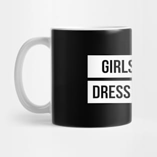 GIRLS DO NOT DRESS FOR BOYS Mug